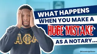 What Happens When You Make a HUGE Mistake as a Notary