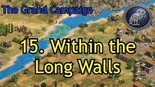 15. Within the Long Walls | The Grand Campaign | AoE2: DE