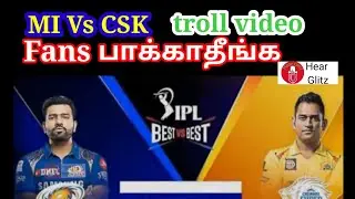 CSK vs MI match troll | IPL 2020 Match Tamil troll | Hear Glitz
