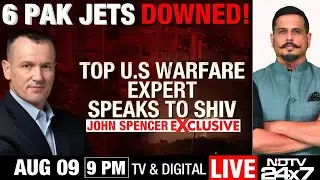Operation Sindoor Update | 6 PAK Jets Downed! Top US Warfare Expert Speaks To Shiv Aroor