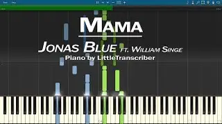 Jonas Blue - Mama (Piano Cover) ft William Singe by LittleTranscriber