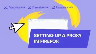 How to set up a proxy in the Firefox browser