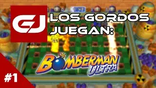 Bomberman Ultra: Los Gordos Juegan con PixelbitsMX - Parte 1 | 3 Gordos Bastardos