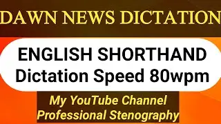#426|Dawn News Dictation 80wpm speed|Professional Stenography|Editorial dictation|Shorthand dict||