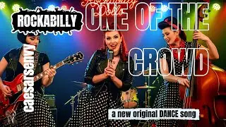 ONE OF THE CROWD - A New Original Foot-stomping Rockabilly Dance Anthem | caesarsenvy official video