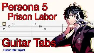 Persona 5 The Royal Prison Labor Guitar Tutorial Tabs BGM P5 P5R