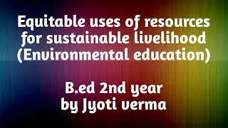Equitable uses of resources for sustainable livelihood (2nd year)