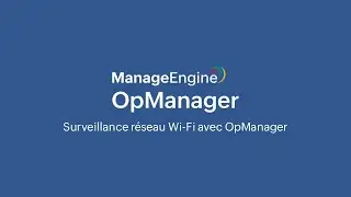 Surveillance r&eacute;seau Wi-Fi avec OpManager