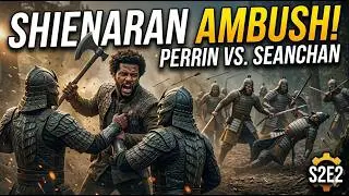 Perrin Aybara and the Shienarans are ambushed by the Seanchun- The Wheel of Time S02E02 