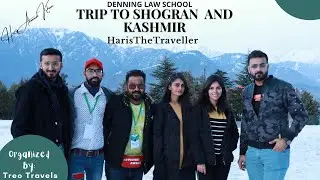 Glimpse of Kashmir Trip with Denning Law Pir Chinasi | LOC | Upper Neelum | Shogran | Supreme Court