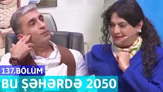 Bu Şəhərdə 2050 - 137.Bölüm
