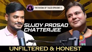 Sujoy Prosad Chatterjee - Unfiltered | Episode 3