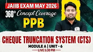JAIIB May 2026 | JAIIB PPB Module A | Cheque Truncation System (CTS) | by Arvind Sir