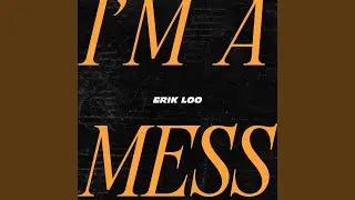 I'm a Mess (Garage)