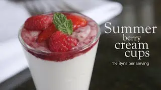 Slimming World summer berry cream cups recipe - 1½ Syns per serving