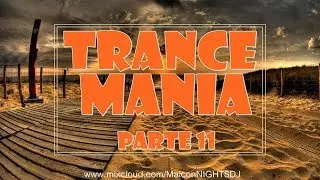 TRANCE MANIA Parte 11 (2019) (Trance/Uplifting/Progressive/Emotion Mix)