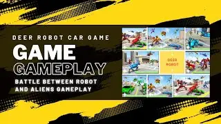 Deer Robot Car Game &ndash; Battle between robot and aliens Gameplay