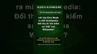 🧐👉 xAI của Elon Musk ra mắt Grokipedia: Đối thủ AI 't&igrave;m kiếm sự thật' của Wikipedia? #QixNewsAI