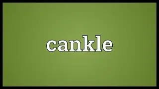 Cankle Meaning