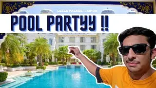 Pool Party🌊 at LEELA PALACE, JAIPUR | So much fun 😍