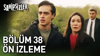 Sahipsizler 38. B&ouml;l&uuml;m &Ouml;n İzleme