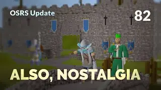Also, Nostalgia - Ending the Old School RuneScape Update | OSRS Update 82