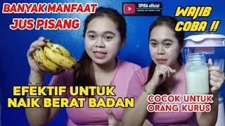 CARA MENAMBAH BERAT BADAN DENGAN MINUM JUS PISANG ||EFEKTIF UNTUK BADAN KURUS !!