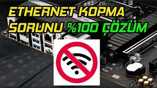 ETHERNET BAĞLANTISI KOPMA SORUNU %100 KESİN &Ccedil;&Ouml;Z&Uuml;M&Uuml; BULDUM!!