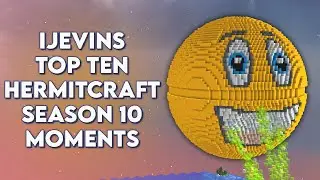 Десять лучших моментов Hermitcraft от Ijevin!