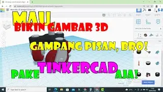 Belajar Gambar 3D, GAMPANG PISAN! Yuk Pakai TinkerCad