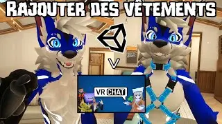 Tutoriel VRChat - Comment ajouter des v&ecirc;tements sur son Avatar ! (pr&eacute; faits)