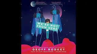We're Not from Here Audiobook by Geoff Rodkey