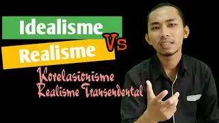 IDEALISME Versus REALISME