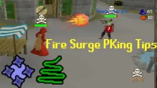 Fire Surge PKing TIPS -  OSRS FAN