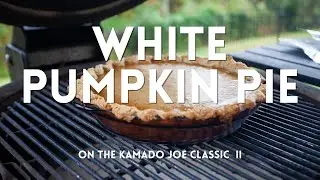 White Pumpkin Pie on the Kamado Joe Classic II