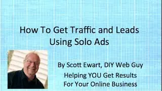Solo Ads - How To Get More Traffic and Leads with Solo Ads