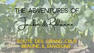 Route Des Grand Crus: Beaune and Environs | Ep 28