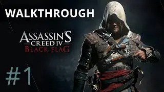 Assassins Creed 4 - Sequence 1 - Memory 1 - Edward Kenway [PC ULTRA]