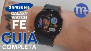 Samsung Galaxy Watch FE: Cómo Funciona (La Guía + Completa)
