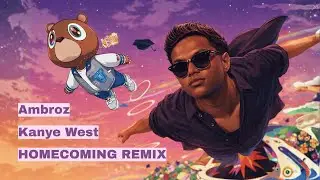 Kanye West - Homecoming (Ambroz House Remix)