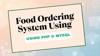 Food Ordering System Using PHP and MySQL | PHP Project for Students