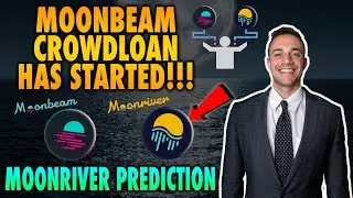 Moonbeam Crowdloan Is Live & Moonriver Price Prediction!