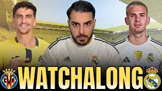 Villarreal vs Real Madrid LIVE Watchalong 🔥 MUST WIN GAME 🔥