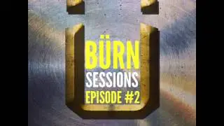 Burn Sessions Episode#2