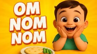 OM NOM NOM 🍽️ | Cute Eating Song for Kids | Toddler Food Rhyme | Healthy Eating | 3D Animation