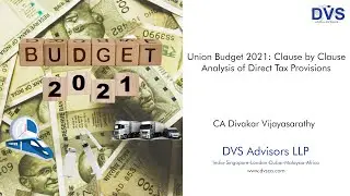 Union Budget 2021: Clause by Clause Analysis of Direct Tax Provisions