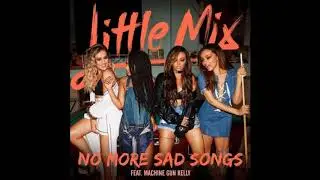 Little Mix - No More Sad Songs ~ Official Instrumental w/ Machine Gun Kelly