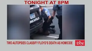 Two autopsies classify Floyd&rsquo;s death as homicide | Diya TV News