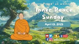 Managing Happiness 360 Degrees - Ch 1 The Rules of Life - Apr 13, 2025 / Inner Peace Sunday Live