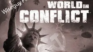 Wiseguy Plays: World in Conflict ~ Mission 5 ~ Manly Tears Were Shed